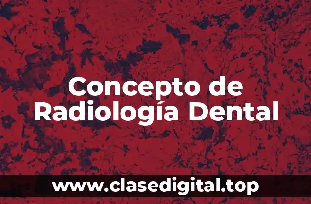 Concepto de Radiología Dental