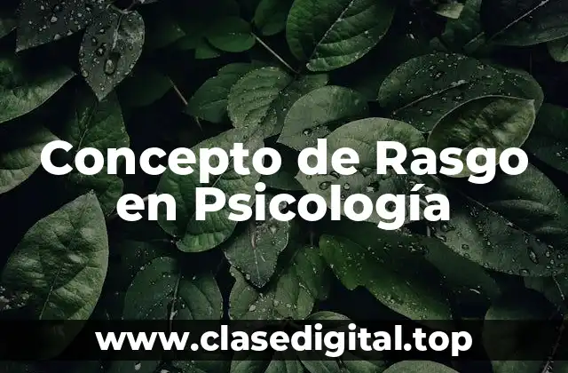 Concepto de Rasgo en Psicología