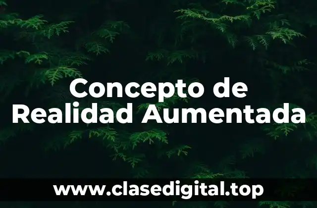 Concepto de Realidad Aumentada