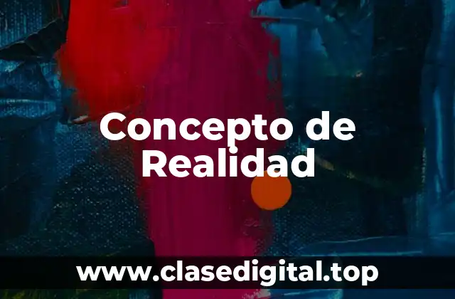 Concepto de Realidad
