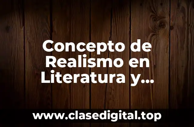 Concepto de Realismo en Literatura y ejemplos