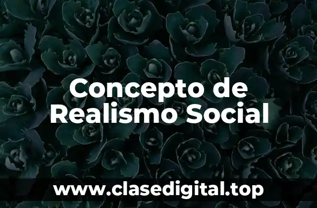 Concepto de Realismo Social
