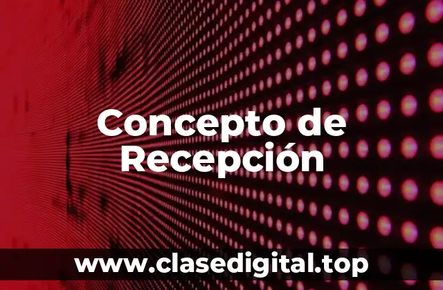 Concepto de Recepción