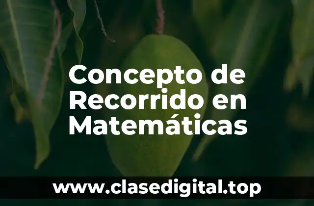 Concepto de Recorrido en Matemáticas