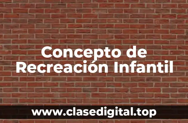 Concepto de Recreación Infantil