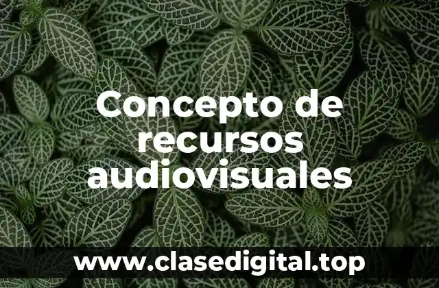 Concepto de recursos audiovisuales