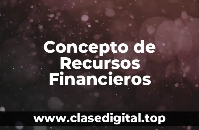 Concepto de Recursos Financieros