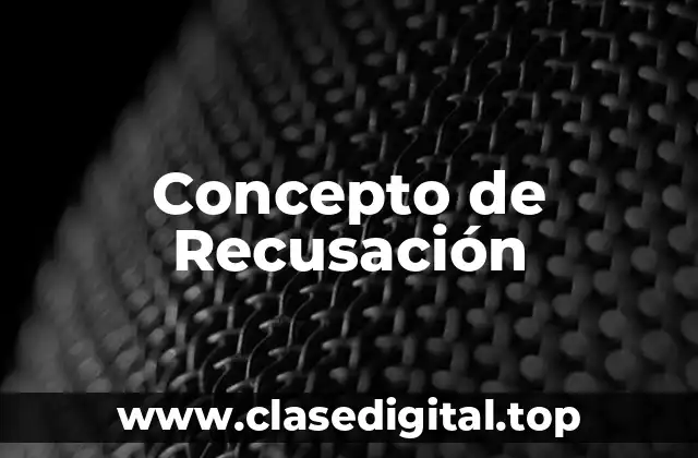 Concepto de Recusación