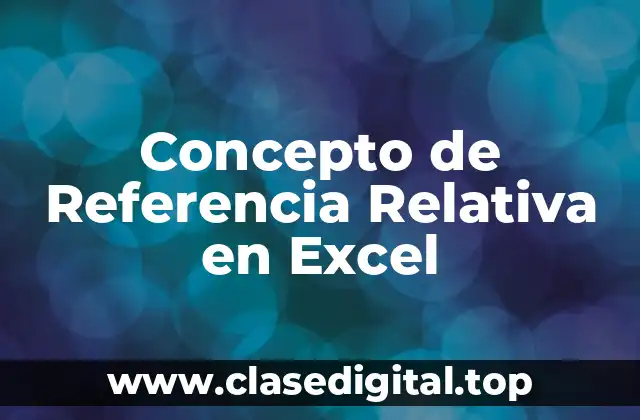 Concepto de Referencia Relativa en Excel