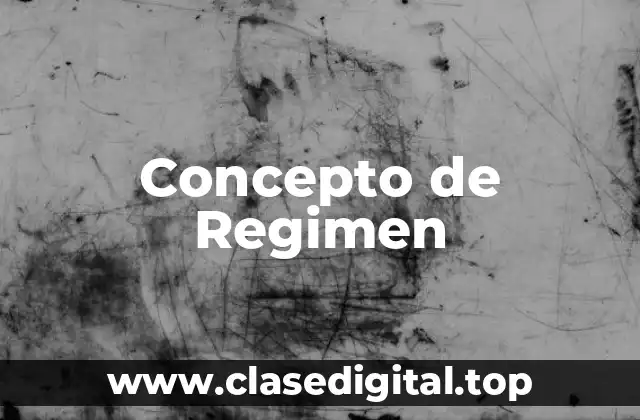 Concepto de Regimen