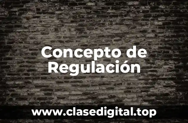 Concepto de Regulación
