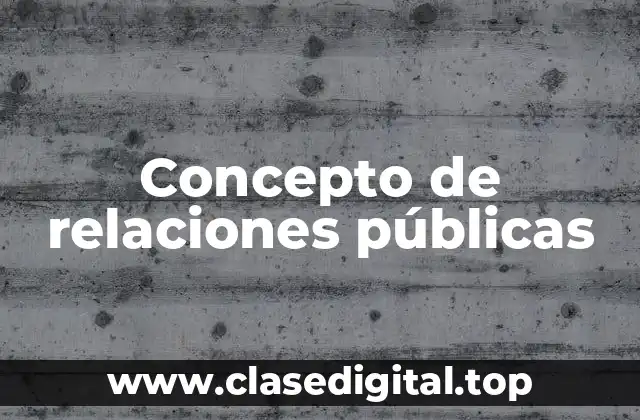 Concepto de relaciones públicas