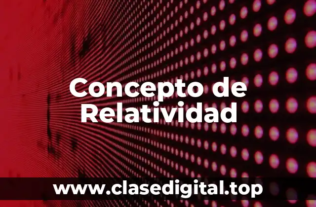 Concepto de Relatividad