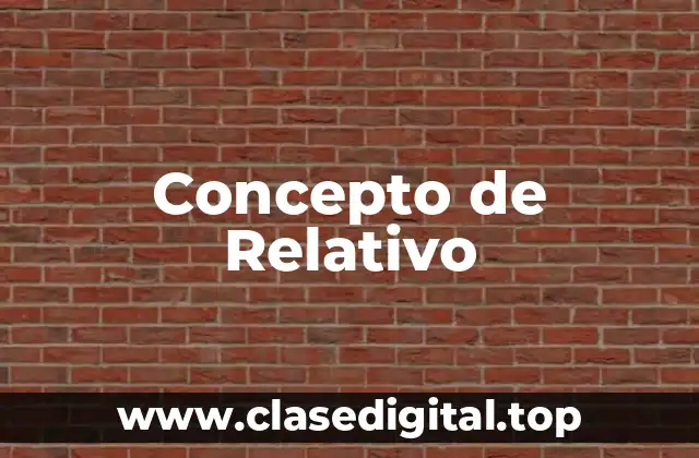 Concepto de Relativo