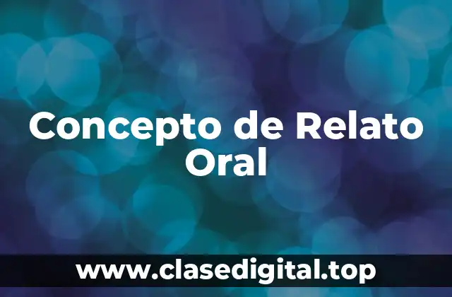 Concepto de Relato Oral
