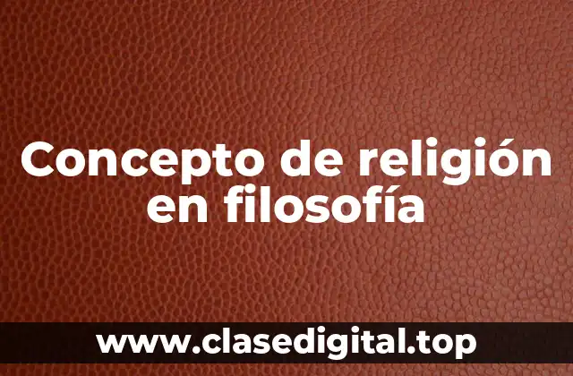 Concepto de religión en filosofía