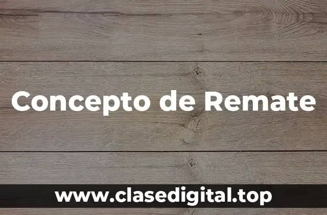Concepto de Remate
