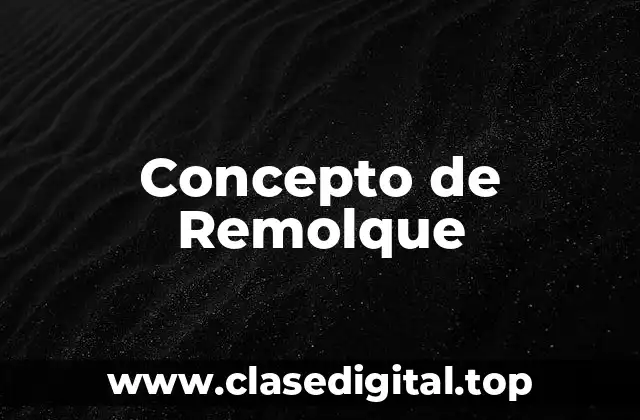 Concepto de Remolque