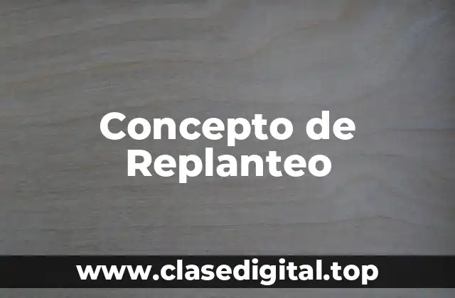 Concepto de Replanteo