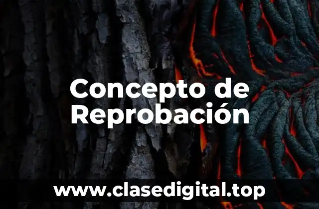 Concepto de Reprobación