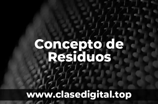 Concepto de Residuos