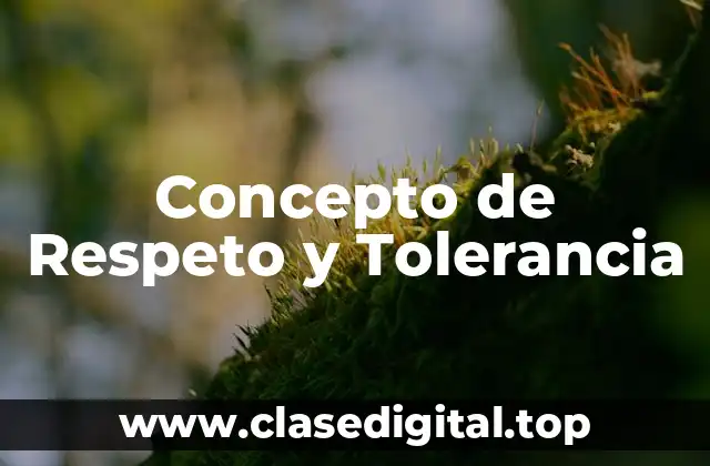 Concepto de Respeto y Tolerancia