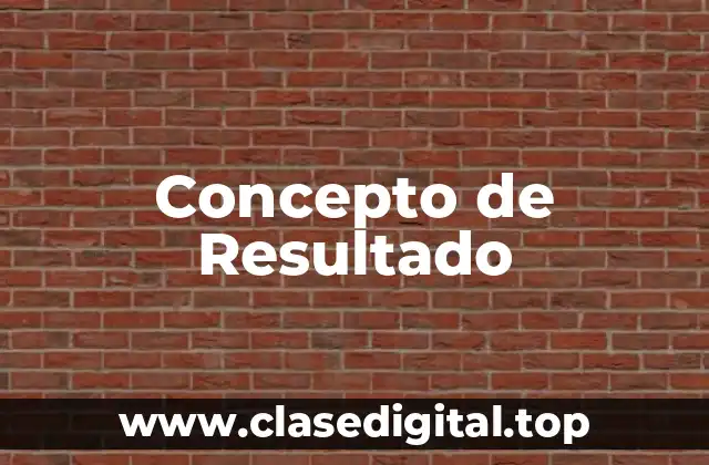 Concepto de Resultado