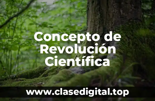 Concepto de Revolución Científica