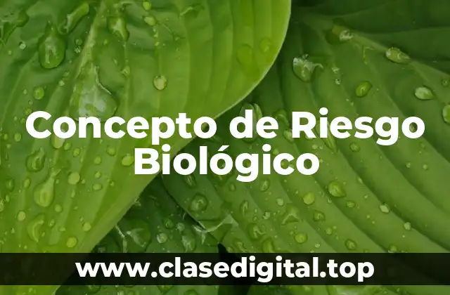 Concepto de Riesgo Biológico