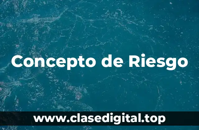 Concepto de Riesgo