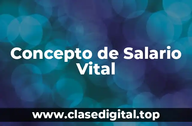 Concepto de Salario Vital