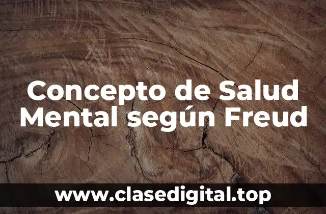 Concepto de Salud Mental según Freud