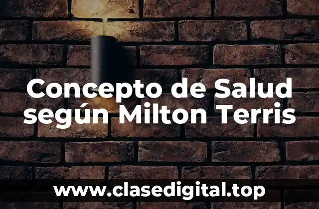 Concepto de Salud según Milton Terris
