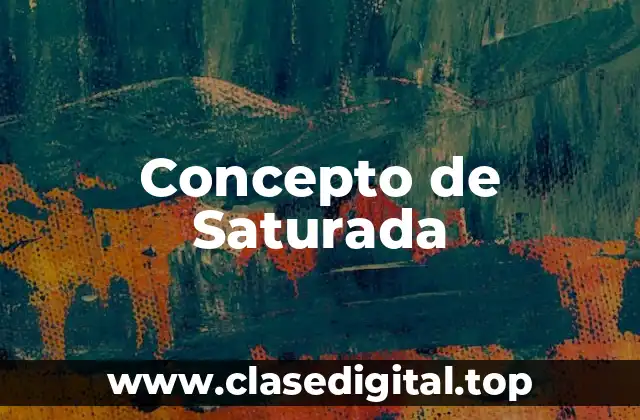 Concepto de Saturada