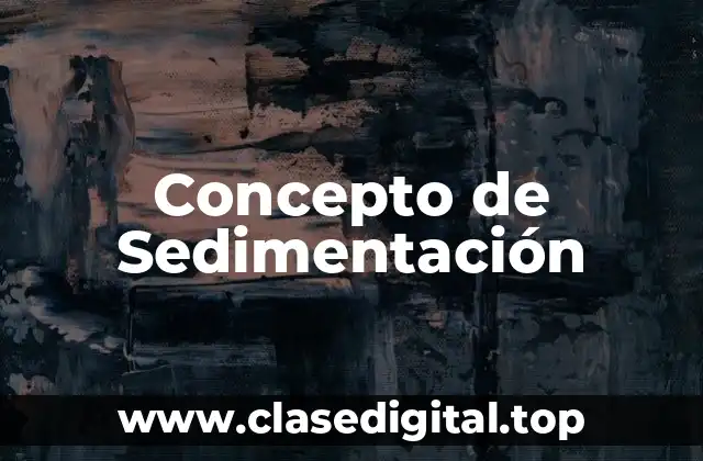 Concepto de Sedimentación