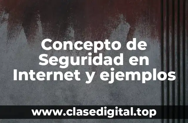 📗 Concepto de Seguridad en Internet