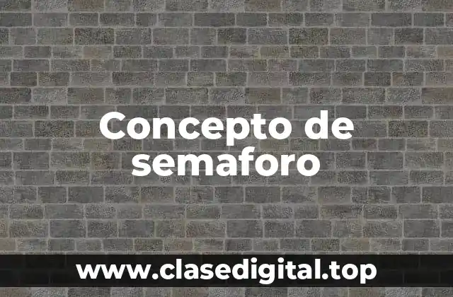 Concepto de semaforo