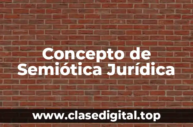 Concepto de Semiótica Jurídica
