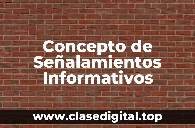 Concepto de Señalamientos Informativos