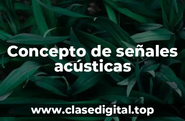 Concepto de señales acústicas