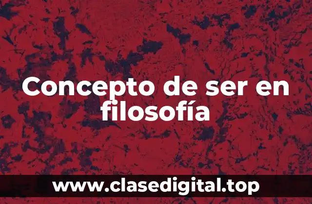 Concepto de ser en filosofía