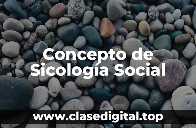 Concepto de Sicología Social