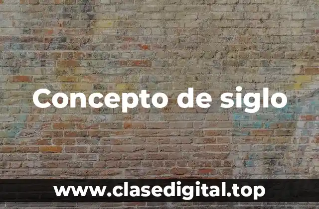 Concepto de siglo
