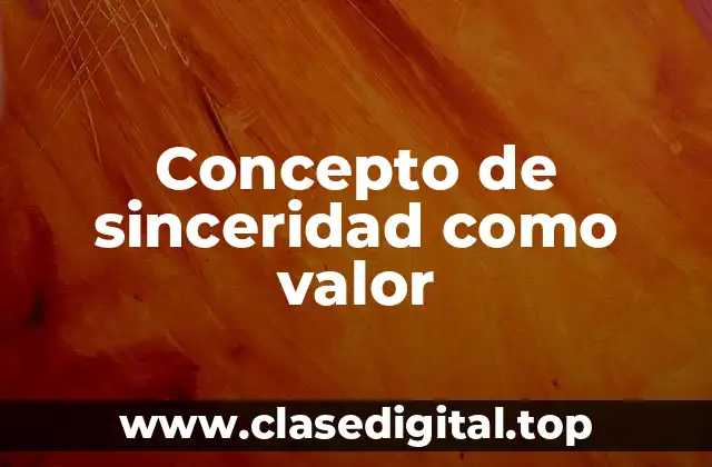 Concepto de sinceridad como valor