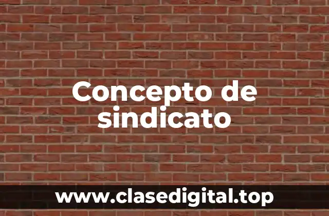 Concepto de sindicato