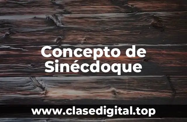 Concepto de Sinécdoque