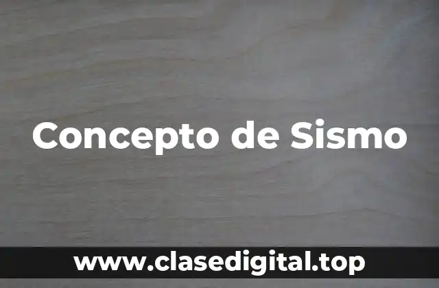 Concepto de Sismo