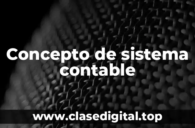 Concepto de sistema contable
