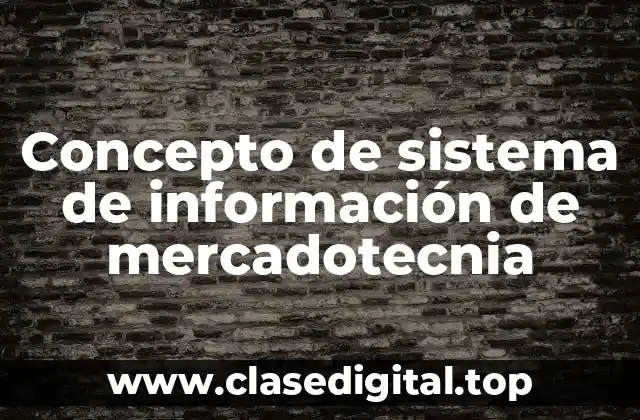 Concepto de sistema de información de mercadotecnia