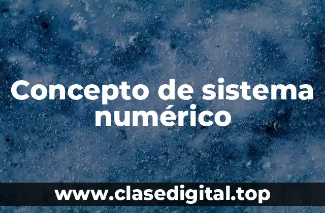 Concepto de sistema numérico